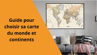 Guide pour choisir sa carte du monde et continents