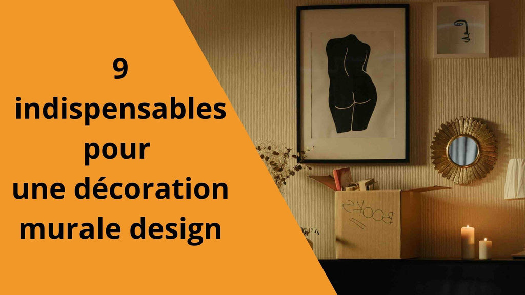 9 indispensables pour une décoration murale design