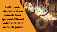 8 éléments de décoration murale bois qui embelliront votre intérieur avec élégance