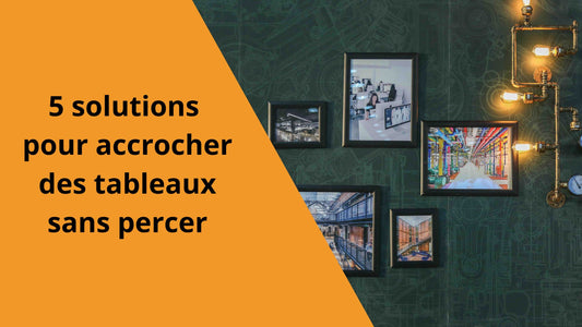 5 solutions pour accrocher des tableaux sans percer