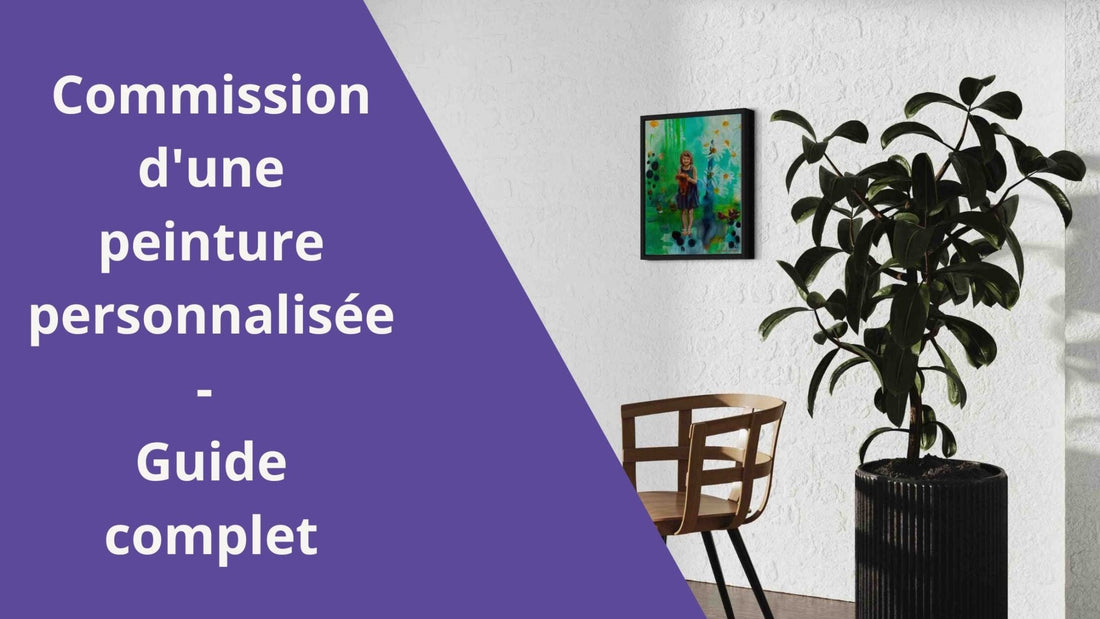 Commission d'une peinture personnalisée - Guide complet - vincianeroduit