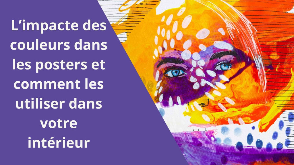 L'impact des couleurs dans les posters personnalisés et comment les utiliser dans votre intérieur