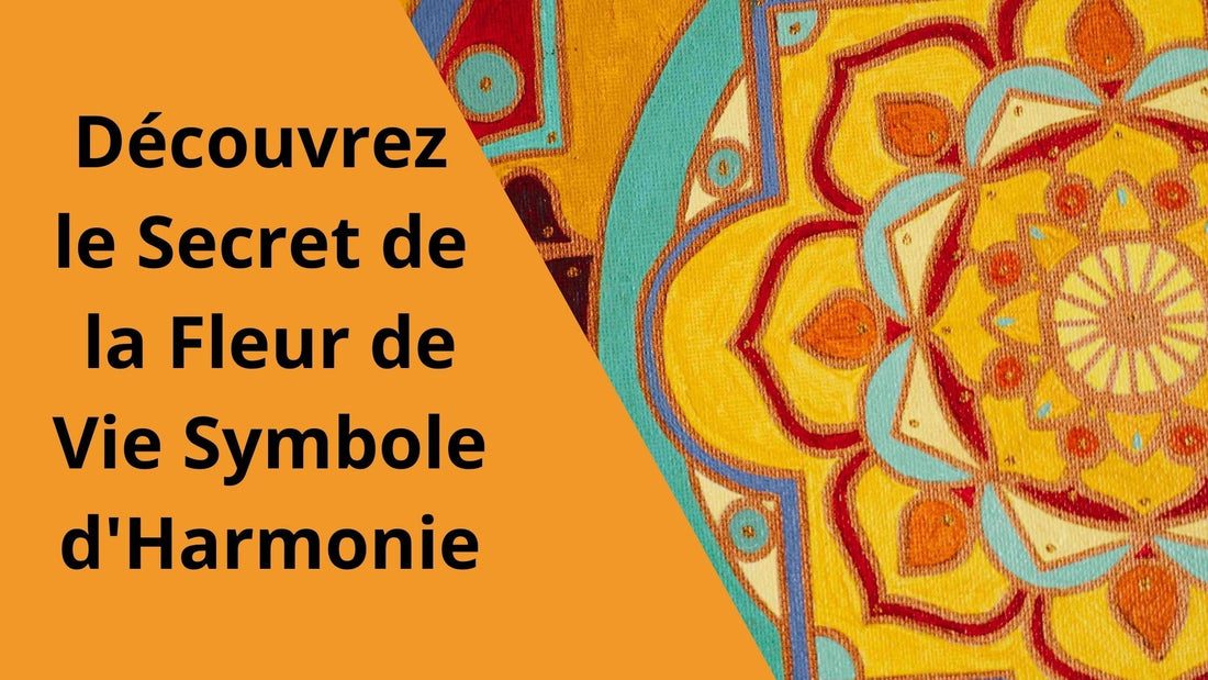 Découvrez le Secret de la Fleur de Vie: Symbole d'Harmonie