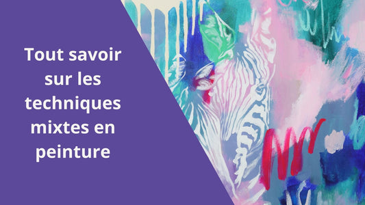 Tout savoir sur les techniques mixtes - vincianeroduit